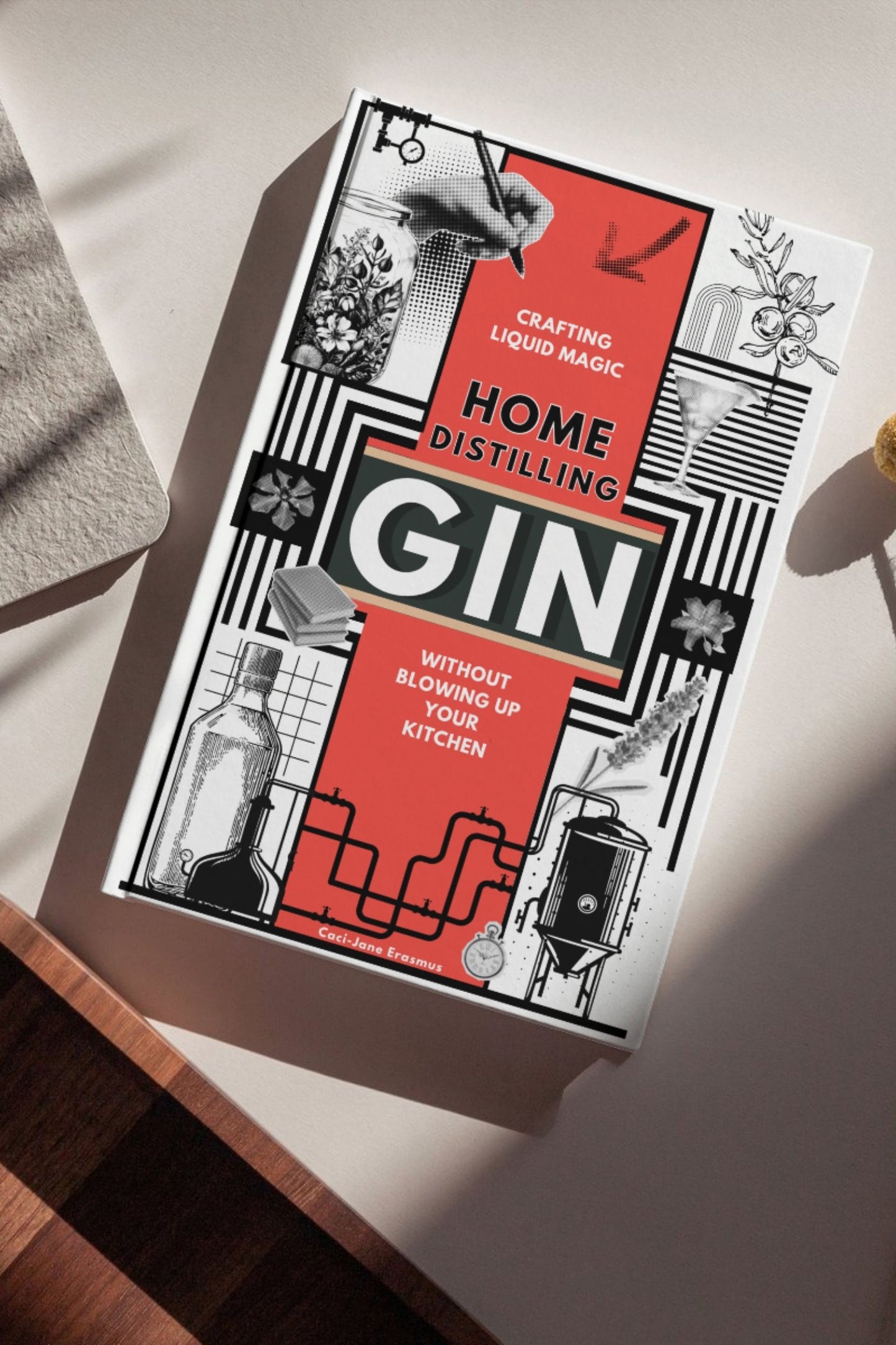 Home Distilling Gin: Crafting Liquid Magic, Without Blowing Up Your Kitchen